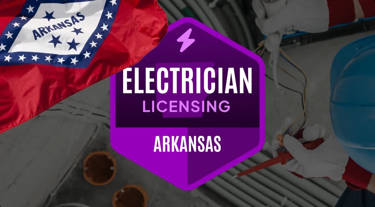 Arkansas Electrical License Requirements, Renewal, and Reciprocity Explained